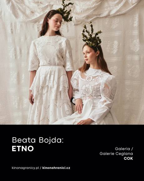 Kino na Granicy - Beata Bojda: ETNO - wernisaż wystawy